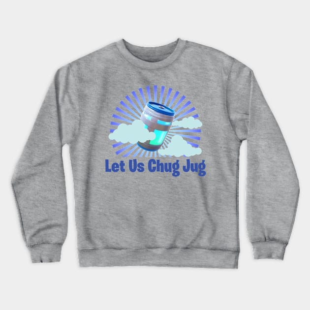 chug jug with you pro gamer pc console funny meme joke shirt leviathan like song Crewneck Sweatshirt by BoneDryFunnies